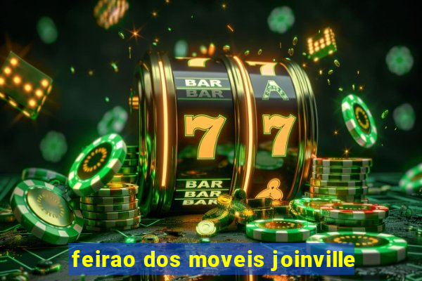 feirao dos moveis joinville